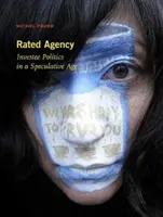 Rated Agency : La politique d'investissement à l'ère de la spéculation - Rated Agency: Investee Politics in a Speculative Age