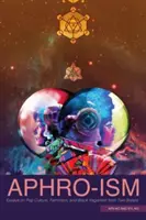 Aphro-Ism : Essais de deux sœurs sur la culture pop, le féminisme et le véganisme noir - Aphro-Ism: Essays on Pop Culture, Feminism, and Black Veganism from Two Sisters