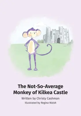 Le singe pas si ordinaire du château de Kilkea - The Not-So-Average Monkey Of Kilkea Castle