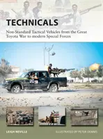 Les techniques : Les véhicules tactiques non standard de la Grande Guerre de Toyota aux forces spéciales modernes - Technicals: Non-Standard Tactical Vehicles from the Great Toyota War to Modern Special Forces