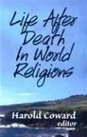 La vie après la mort dans les religions du monde - Life After Death in World Religions