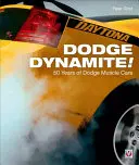 Dodge Dynamite : 50 ans de Dodge Muscle Cars - Dodge Dynamite!: 50 Years of Dodge Muscle Cars