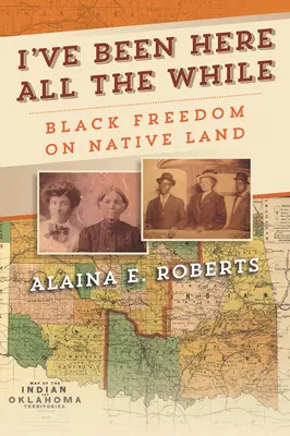 J'ai toujours été là : La liberté des Noirs sur la terre natale - I've Been Here All the While: Black Freedom on Native Land