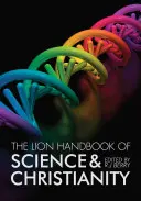 Le manuel Lion de la science et du christianisme - The Lion Handbook of Science and Christianity