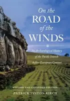 Sur la route des vents : Une histoire archéologique des îles du Pacifique avant le contact européen - On the Road of the Winds: An Archaeological History of the Pacific Islands Before European Contact