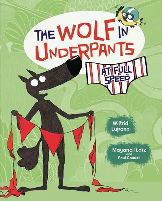 Le loup en culotte à toute vitesse - The Wolf in Underpants at Full Speed