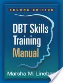 Manuel d'entraînement aux compétences Dbt, deuxième édition - Dbt Skills Training Manual, Second Edition