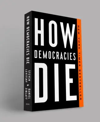Comment meurent les démocraties - How Democracies Die