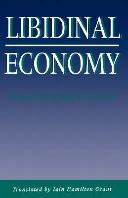 L'économie libidinale - Libidinal Economy