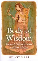 Le corps de sagesse : Le pouvoir spirituel des femmes et son utilité - Body of Wisdom: Women's Spiritual Power and How It Serves