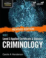 WJEC Level 3 Applied Certificate & Diploma Criminology : Édition révisée - WJEC Level 3 Applied Certificate & Diploma Criminology: Revised Edition