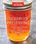 Des conserves à toute épreuve : Un guide pour les confitures, gelées, cornichons, condiments et autres produits en petite quantité. - Foolproof Preserving: A Guide to Small Batch Jams, Jellies, Pickles, Condiments & More