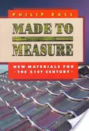 Sur mesure : de nouveaux matériaux pour le XXIe siècle - Made to Measure: New Materials for the 21st Century