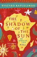 L'ombre du soleil - Ma vie africaine - Shadow of the Sun - My African Life