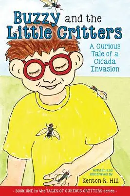 Buzzy et les petites bêtes : Une curieuse histoire d'invasion de cigales - Buzzy and the Little Critters: A Curious Tale of a Cicada Invasion