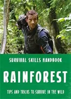 Bear Grylls Survival Skills : La forêt tropicale - Bear Grylls Survival Skills: Rainforest