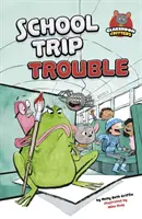 Les problèmes du voyage scolaire - School Trip Trouble