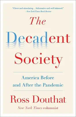 La société décadente : L'Amérique avant et après la pandémie - The Decadent Society: America Before and After the Pandemic