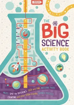 Big Science Activity Book - Puzzles STEM amusants et remplis de faits à réaliser par les enfants - Big Science Activity Book - Fun, Fact-filled STEM Puzzles for Kids to Complete