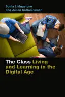 La classe : Vivre et apprendre à l'ère numérique - The Class: Living and Learning in the Digital Age