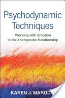 Techniques psychodynamiques : Travailler avec les émotions dans la relation thérapeutique - Psychodynamic Techniques: Working with Emotion in the Therapeutic Relationship