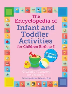 L'encyclopédie des activités pour bébés et enfants en bas âge, révisée - The Encyclopedia of Infant and Toddler Activities, Revised