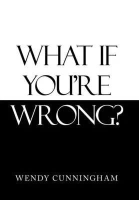 Et si vous vous trompiez ? - What If You'Re Wrong?