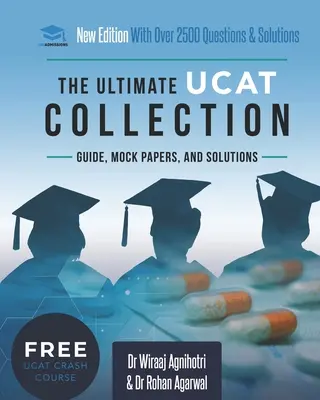 L'ultime collection UCAT : Nouvelle édition avec plus de 2500 questions et solutions. Guide UCAT, examens blancs et solutions. Cours accéléré gratuit sur les UCAT ! - The Ultimate UCAT Collection: New Edition with over 2500 questions and solutions. UCAT Guide, Mock Papers, And Solutions. Free UCAT crash course!