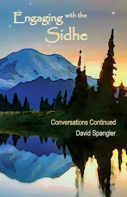 S'engager avec les Sidhe : La suite des conversations - Engaging with the Sidhe: Conversations Continued