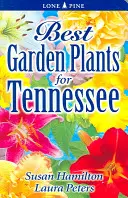 Les meilleures plantes de jardin pour le Tennessee - Best Garden Plants for Tennessee