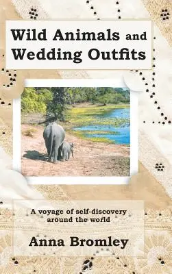 Animaux sauvages et tenues de mariage : Un voyage autour du monde à la découverte de soi - Wild Animals and Wedding Outfits: A Voyage of Self-Discovery Around the World