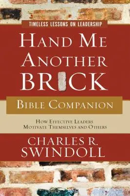 Hand Me Another Brick Bible Companion : Leçons intemporelles sur le leadership - Hand Me Another Brick Bible Companion: Timeless Lessons on Leadership