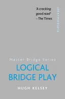 Le jeu logique au bridge - Logical Bridge Play