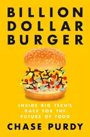 Billion Dollar Burger : A l'intérieur de la course des grandes technologies pour l'avenir de l'alimentation - Billion Dollar Burger: Inside Big Tech's Race for the Future of Food