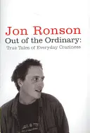 Out of the Ordinary - True Tales of Everyday Craziness (en anglais) - Out of the Ordinary - True Tales of Everyday Craziness