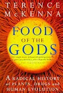 La nourriture des dieux - Une histoire radicale des plantes, des psychédéliques et de l'évolution humaine - Food Of The Gods - A Radical History of Plants, Psychedelics and Human Evolution