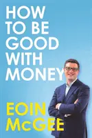 Comment être bon avec l'argent - How to Be Good With Money