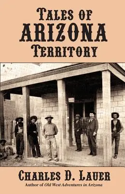 Histoires du territoire de l'Arizona - Tales of Arizona Territory