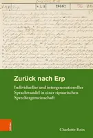 Zuruck Nach Erp : Individueller Und Intergenerationeller Sprachwandel in Einer Ripuarischen Sprechergemeinschaft (en anglais) - Zuruck Nach Erp: Individueller Und Intergenerationeller Sprachwandel in Einer Ripuarischen Sprechergemeinschaft