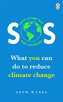 SOS : Ce que vous pouvez faire pour réduire le changement climatique - Des actions simples qui font la différence - SOS: What You Can Do to Reduce Climate Change - Simple Actons That Make a Difference