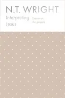 Interpréter Jésus - Essais sur les Évangiles - Interpreting Jesus - Essays on the Gospels