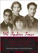 Nous, les quatre rubis : Les mémoires de Claire Ray Harper (Khair-un-nisa Inayat Khan) : Avec des poèmes, des histoires et des lettres de la famille Inayat Khan - We Rubies Four: The Memoirs of Claire Ray Harper (Khair-un-nisa Inayat Khan): With Poems, Stories and Letters from the Inayat Khan Fam