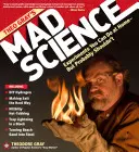 La science folle de Theo Gray : Expériences que vous pouvez faire à la maison - mais que vous ne devriez probablement pas faire - Theo Gray's Mad Science: Experiments You Can Do at Home - But Probably Shouldn't