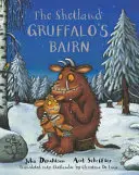 Shetland Gruffalo's Bairn - L'enfant du Gruffalo en écossais des Shetland - Shetland Gruffalo's Bairn - The Gruffalo's Child in Shetland Scots