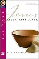 Jésus 101 : L'amant implacable - Jesus 101: Relentless Lover