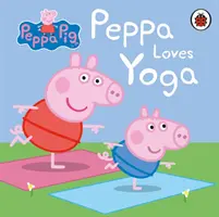 Peppa Pig : Peppa aime le yoga - Peppa Pig: Peppa Loves Yoga