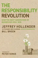 La révolution de la responsabilité : Comment la prochaine génération d'entreprises gagnera - The Responsibility Revolution: How the Next Generation of Businesses Will Win