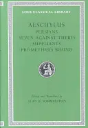 Perses. Sept contre Thèbes. Suppliants. Prométhée lié - Persians. Seven Against Thebes. Suppliants. Prometheus Bound