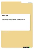 L'innovation dans la gestion du changement - Innovation in Change Management