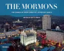 Les Mormons : Une histoire illustrée de l'Église de Jésus-Christ des Saints des Derniers Jours - The Mormons: An Illustrated History of the Church of Jesus Christ of Latter-Day Saints